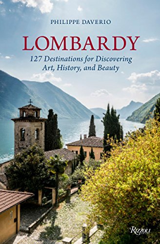 Stock image for Lombardy: 127 Destinations for Discovering Art, History, and Beauty for sale by ThriftBooks-Dallas