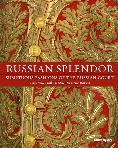 Stock image for Russian Splendor: Sumptuous Fashions of the Russian Court for sale by Revaluation Books