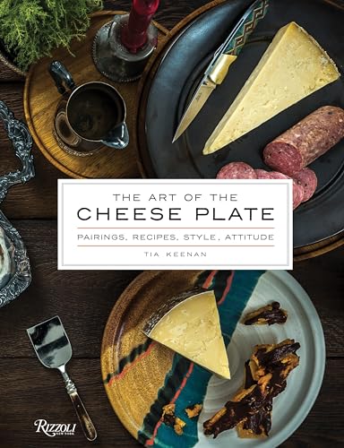 Stock image for The Art of the Cheese Plate: Pairings, Recipes, Style, Attitude for sale by SecondSale