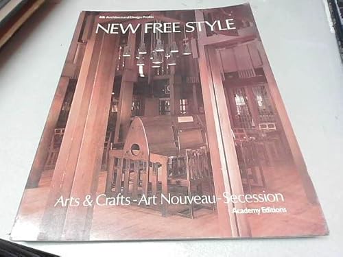 Imagen de archivo de New Free Style: Arts & Crafts, Art Nouveau, Secession a la venta por Timshala Books