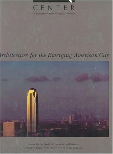 9780847853960: Center: 001 (Architecture for the Emerging American City Volume 1)