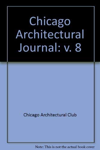 Imagen de archivo de The Chicago Architectural Journal 8 a la venta por PsychoBabel & Skoob Books