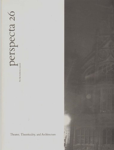 

Perspecta 26: Theater, Theatricality, and Architecture (Yale Architectural Journal)