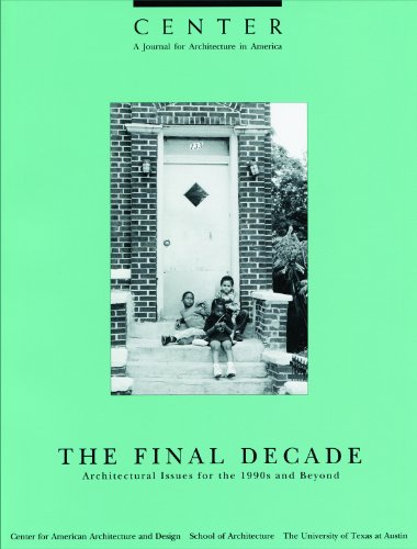 Stock image for Center: The Final Decade : Architectural Issues for the 1990's and Beyond/a Journal for Architecture in America: 7 for sale by HPB-Diamond