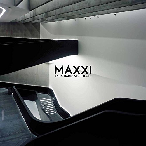 MAXXI: Zaha Hadid Architects: Museum of XXI Century Arts (9780847858002) by Zaha Hadid Architects; Giovannini, Joseph