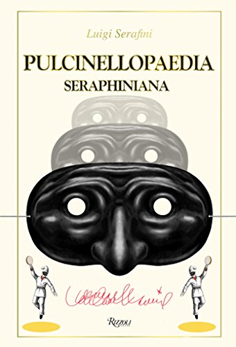 Imagen de archivo de Pulcinellopaedia Seraphiniana, Deluxe Edition a la venta por Books Puddle