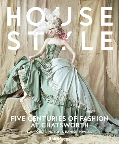 Imagen de archivo de House Style: Five Centuries of Fashion at Chatsworth a la venta por HPB-Blue