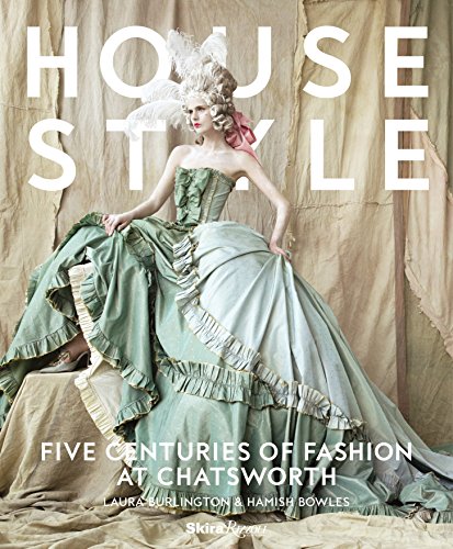 9780847858965: House Style: Five Centuries of Fashion at Chatsworth