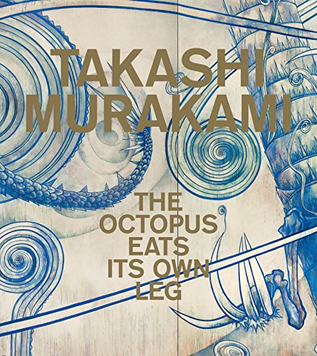 9780847859115: Takashi Murakami: The Octopus Eats Its Own Leg