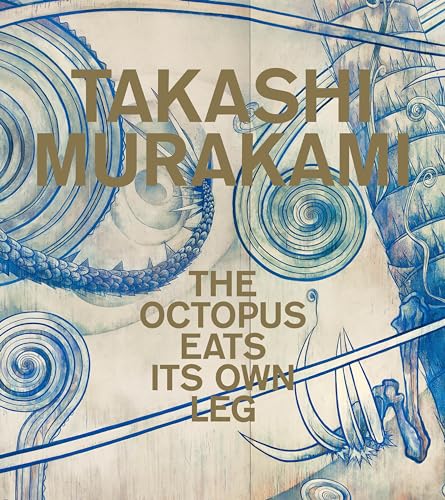 Stock image for Takashi Murakami: The Octopus Eats Its Own Leg for sale by Bellwetherbooks