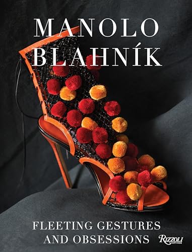 9780847859528: Manolo Blahnik: Fleeting Gestures and Obsessions