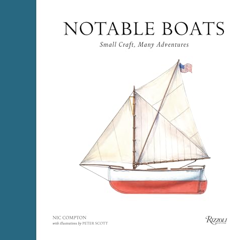 Beispielbild fr Notable Boats: Small Craft, Many Adventures zum Verkauf von ThriftBooks-Atlanta