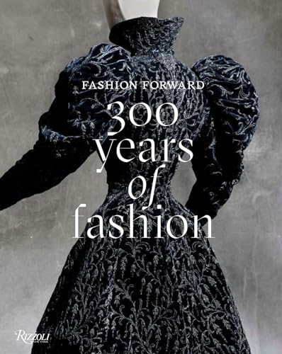 Stock image for Fashion Forward: 300 Years of Fashion for sale by dsmbooks