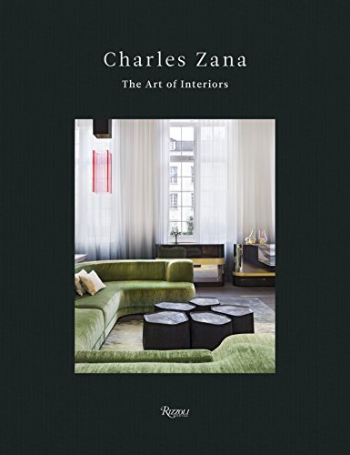 9780847860432: Charles Zana: The Art of Interiors