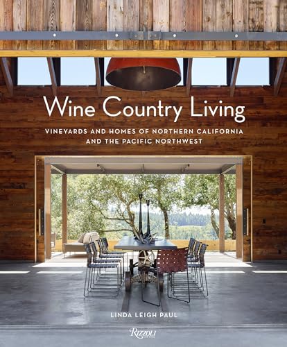 Stock image for Wine Country Living: Vineyards and Homes of Northern California and the Pacific Northwest for sale by Bellwetherbooks