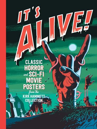 Beispielbild fr It's Alive!: Classic Horror and Sci-Fi Movie Posters from the Kirk Hammett Collection zum Verkauf von Alexander Wegner