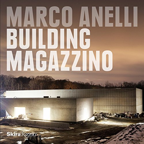 Imagen de archivo de Marco Anelli: Building Magazzino a la venta por Bellwetherbooks