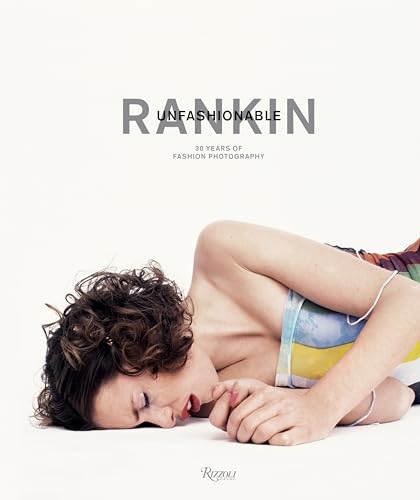 Imagen de archivo de Rankin: Unfashionable: 30 Years of Fashion Photography a la venta por Revaluation Books