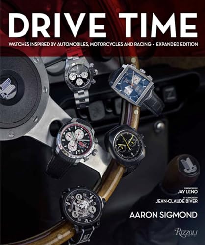 Beispielbild fr Drive Time: Expanded Edition: Watches Inspired by Automobiles, Motorcycles, and Racing zum Verkauf von Salish Sea Books