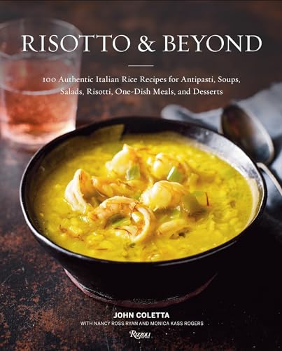 Beispielbild fr Risotto and Beyond: 100 Authentic Italian Rice Recipes for Antipasti, Soups, Salads, Risotti, One-Dish Meals, and Desserts zum Verkauf von HPB-Movies