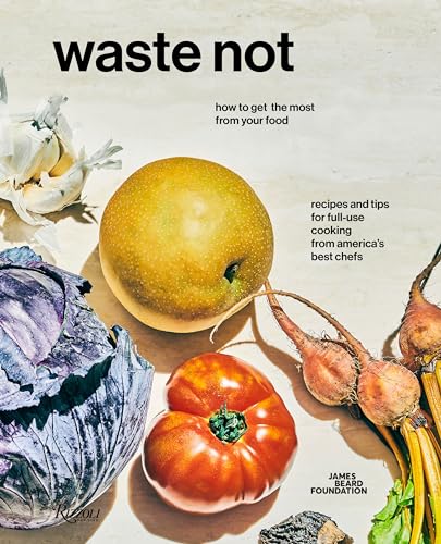 Imagen de archivo de Waste Not: How To Get The Most From Your Food a la venta por Wonder Book