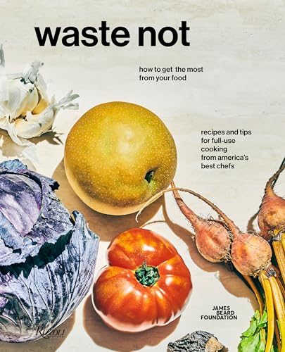 Stock image for Waste Not: How To Get The Most From Your Food for sale by Wonder Book