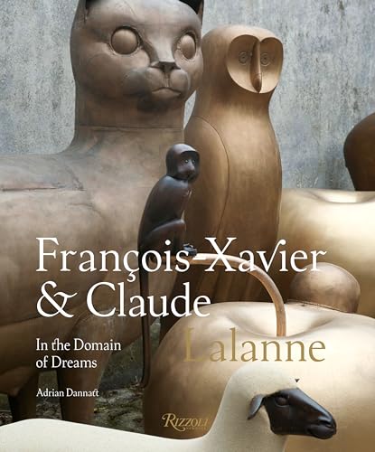 Stock image for Francois-Xavier and Claude Lalanne: In the Domain of Dreams for sale by Magers and Quinn Booksellers