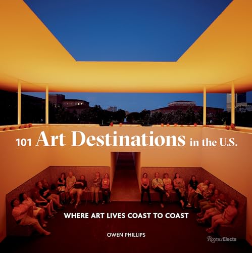 Stock image for 101 Art Destinations in the U.S: Where Art Lives Coast to Coast for sale by Irish Booksellers