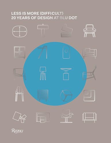 Stock image for Less Is More (Difficult): 20 Years of Design at Blu Dot for sale by Strand Book Store, ABAA