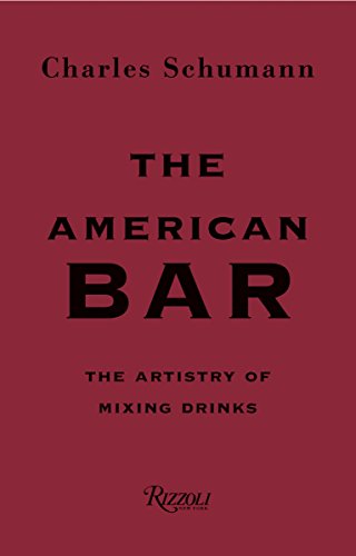 Beispielbild fr The American Bar: The Artistry of Mixing Drinks zum Verkauf von HPB-Ruby