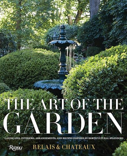 Stock image for The Art of the Garden : Landscapes, Interiors, Arrangements, and Recipes Inspired by Horticultural Splendors for sale by Better World Books