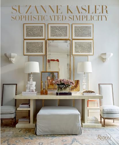 Imagen de archivo de Suzanne Kasler: Sophisticated Simplicity a la venta por Bellwetherbooks