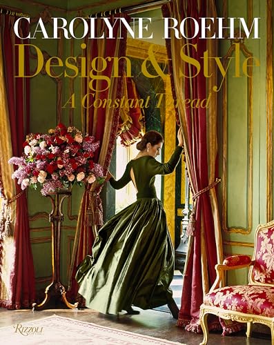 Stock image for Carolyne Roehm: Design & Style: A Constant Thread for sale by Ashery Booksellers