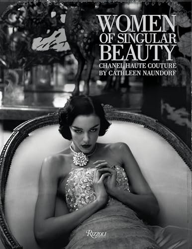 Stock image for Women of Singular Beauty: Chanel Haute Couture by Cathleen Naundorf for sale by Bellwetherbooks