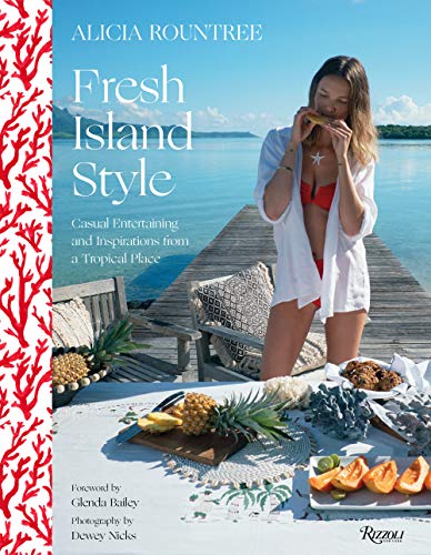 Beispielbild fr Alicia Rountree Fresh Island Style: Casual Entertaining and Inspirations from a Tropical Place zum Verkauf von Bellwetherbooks