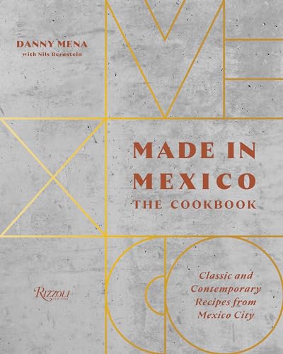 Beispielbild fr Made in Mexico: Cookbook: Classic and Contemporary Recipes from Mexico City zum Verkauf von Monster Bookshop