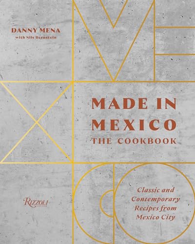 

Made in Mexico : The Cookbook: Classic and Contemporary Recipes from Mexico City