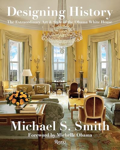 Beispielbild fr Designing History : The Extraordinary Art and Style of the Obama White House zum Verkauf von Better World Books