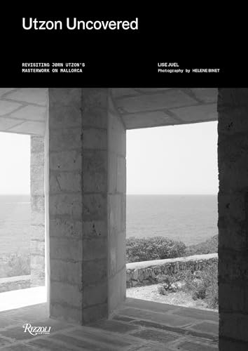 Stock image for Utzon Uncovered: Revisiting Jrn Utzon's Masterwork on Mallorca for sale by Pelican Bay Books