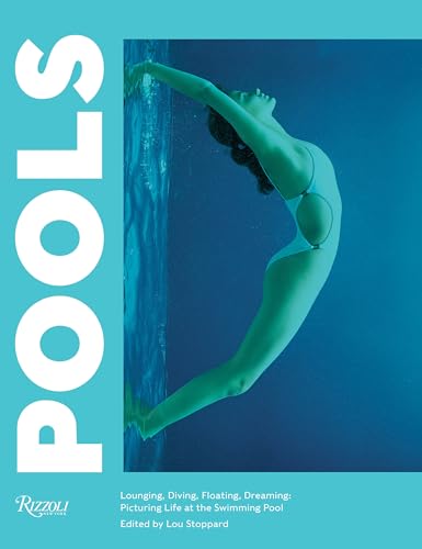 Beispielbild fr Pools: Lounging, Diving, Floating, Dreaming: Picturing Life at the Swimming Pool zum Verkauf von WorldofBooks