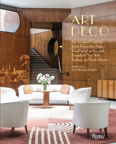 9780847866106: Art Deco: The Twentieth Century's Iconic Decorative Style from Paris, London, and Brussels to New York, Sydney, and Santa Monica