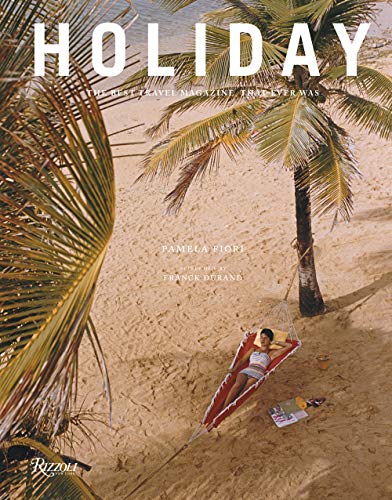 Stock image for Holiday: The Best Travel Magazine that Ever Was for sale by Bellwetherbooks