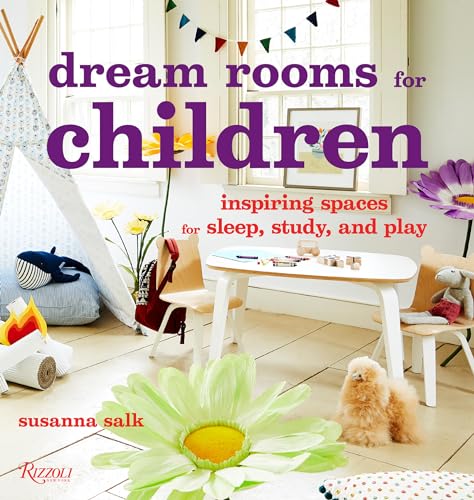 Beispielbild fr Dream Rooms for Children : Inspiring Spaces for Sleep, Study, and Play zum Verkauf von Better World Books