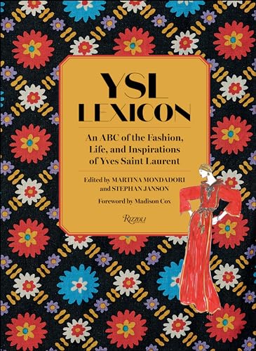 Beispielbild fr YSL Lexicon: An ABC of the Fashion, Life, and Inspirations of Yves Saint Laurent zum Verkauf von Bellwetherbooks