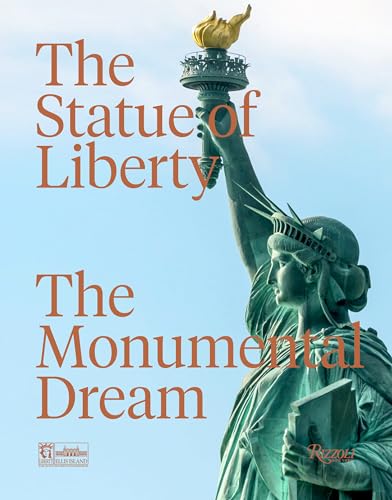 Stock image for The Statue of Liberty: The Monumental Dream for sale by SecondSale