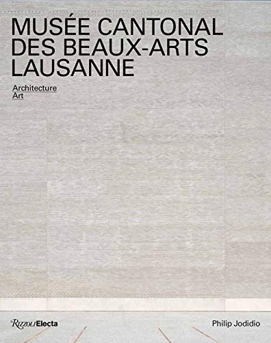 Stock image for MUSE CANTONAL DES BEAUX-ARTS LAUSANNE [Broch] JODIDIO PHILIP for sale by BIBLIO-NET