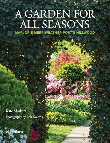 Imagen de archivo de A Garden for All Seasons: Marjorie Merriweather Post's Hillwood a la venta por Pink Casa Antiques
