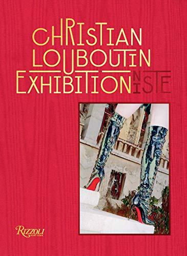 Beispielbild fr CHRISTIAN LOUBOUTIN EXHIBITION(NISTE): L'EXPOSITION zum Verkauf von Gallix