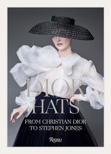 Imagen de archivo de Dior Hats: From Christian Dior to Stephen Jones a la venta por HPB-Diamond