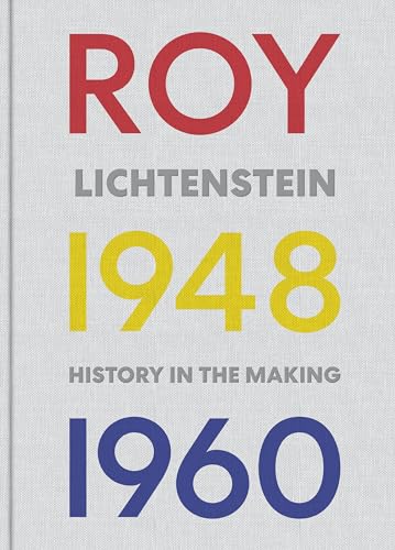 Imagen de archivo de Roy Lichtenstein: History in the Making, 1948-1960 a la venta por GF Books, Inc.